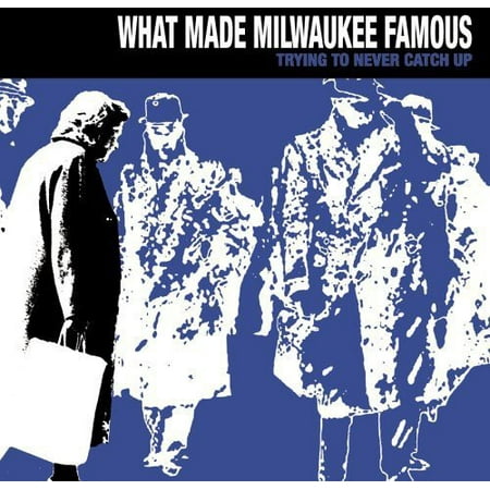 What Made Milwaukee Famous - Trying to Never Catch Up - Alternative - CD