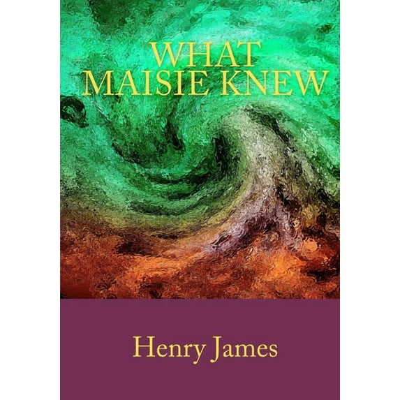 What Maisie Knew (Paperback)