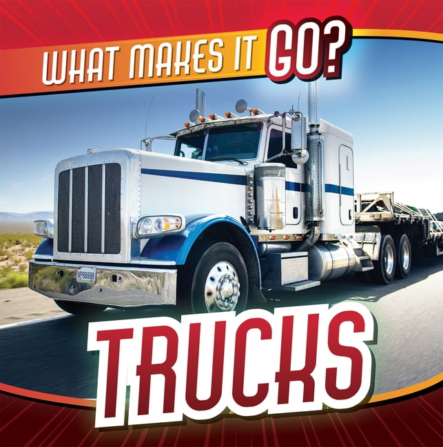 What Makes It Go? Trucks, (Hardcover)
