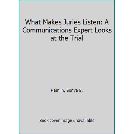 Pre-Owned What Makes Juries Listen: A Communications Expert Looks at the Trial (Hardcover) 0150042922 9780150042921