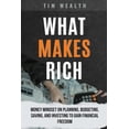 thumbnail image 1 of What Makes Rich: Money Mindset on Planning, Budgeting, Saving, and Investing to Gain Financial Freedom, (Paperback), 1 of 1