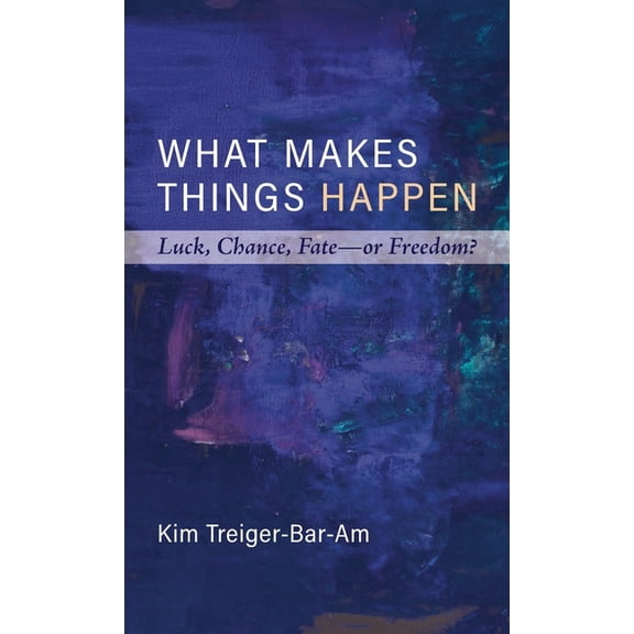 What Makes Things Happen, (Hardcover)