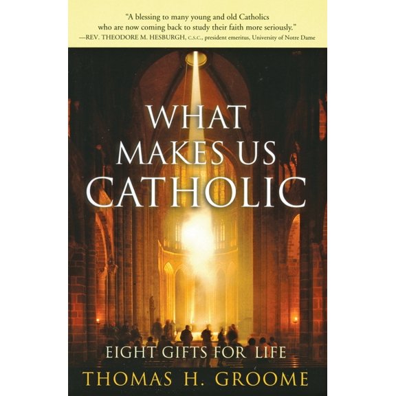 What Makes Us Catholic: Eight Gifts for Life, (Paperback)