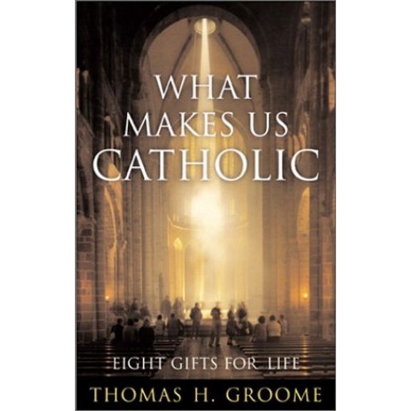 Pre-Owned What Makes Us Catholic: Eight Gifts for Life (Hardcover) 0060633980 9780060633981