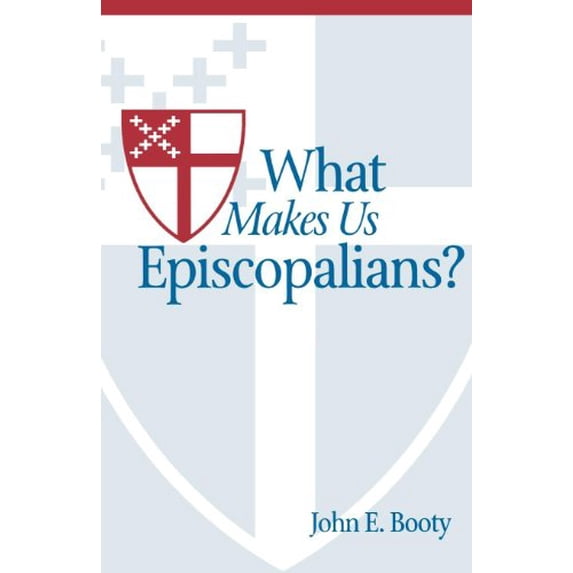 Pre-Owned What Makes Us Episcopalians? (Paperback) 0819213020 9780819213020