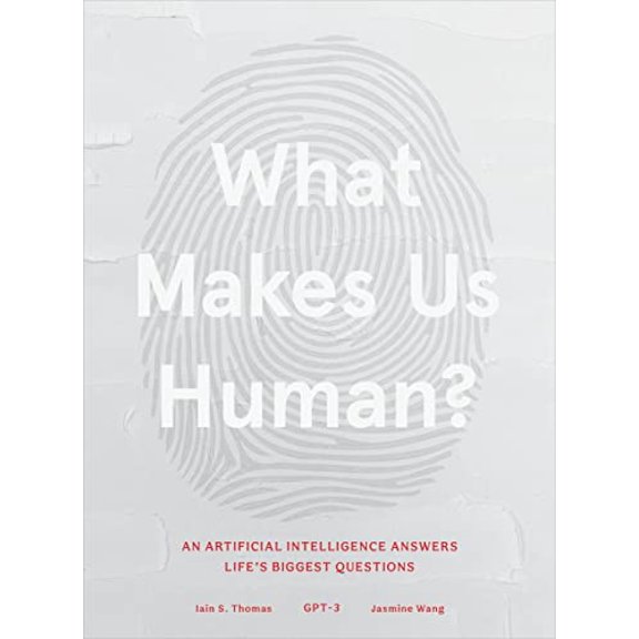 Pre-Owned What Makes Us Human: An Artificial Intelligence Answers Life's Biggest Questions (Hardcover) 1649630174 9781649630179