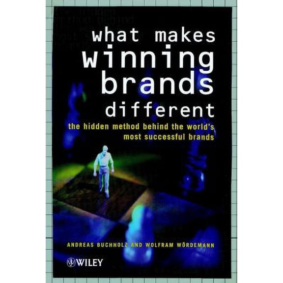 Pre-Owned What Makes Winning Brands Different?: The Hidden Method Behind the World's Most Successful Brands (Hardcover) 0471720259 9780471720256