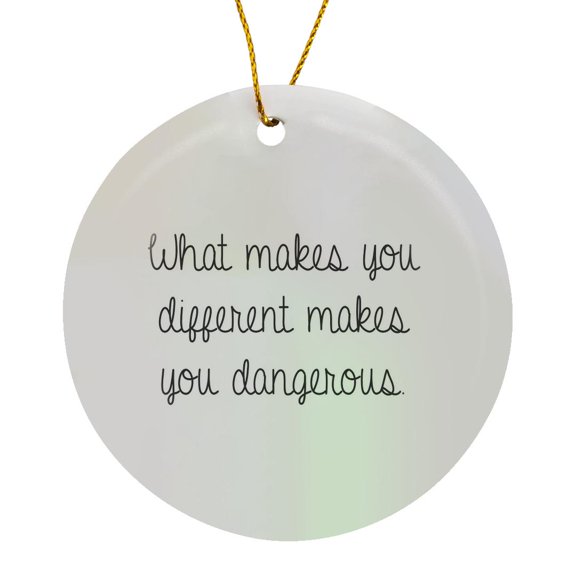 3drose, What Makes You Different Makes You Dangerous., Circle Porcelain Ornament