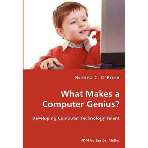 Pre-Owned What Makes a Computer Genius? - Developing Computer Technology Talent (Paperback) 3836436418 9783836436410