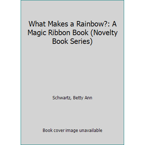 Pre-Owned What Makes a Rainbow?: A Magic Ribbon Book (Novelty Book Series)