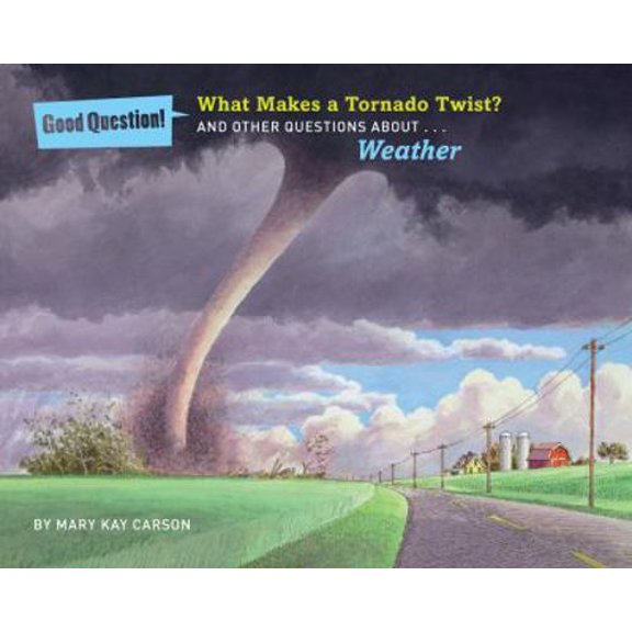 Pre-Owned What Makes a Tornado Twist?: And Other Questions About... Weather (Paperback) 1454906839 9781454906834