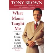 What Mama Taught Me The Seven Core Values of Life, Paperback