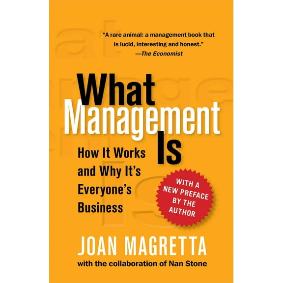 What Management Is : How It Works and Why It's Everyone's Business (Hardcover)