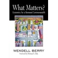 thumbnail image 1 of What Matters?: Economics for a Renewed Commonwealth, (Paperback), 1 of 1