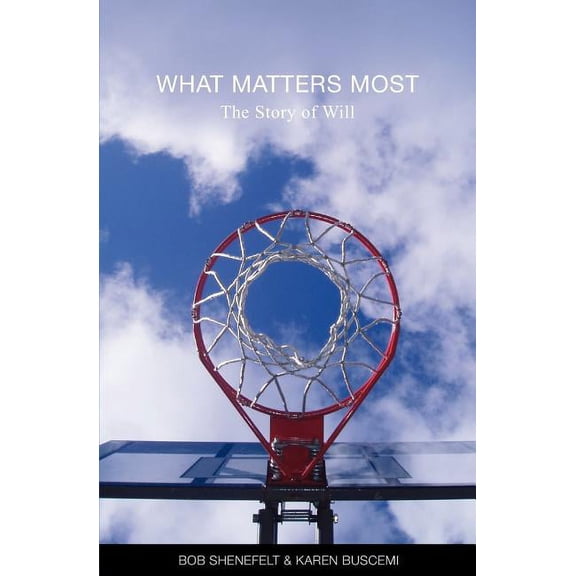 What Matters Most: The Story of Will, (Paperback)