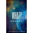 thumbnail image 1 of What! Memory?: Some things never fade, (Paperback), 1 of 1