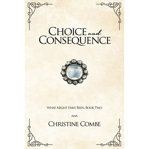 What Might Have Been Choice and Consequence: A Pride and Prejudice Variation, Book 2, (Paperback)