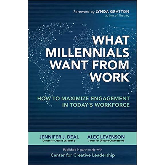 Pre-Owned What Millennials Want from Work: How to Maximize Engagement in Today's Workforce (Hardcover) 0071842675 9780071842679