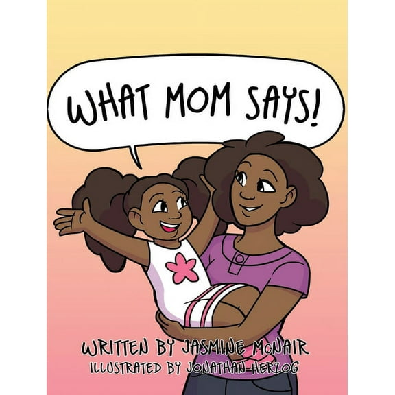 What Mom Says!, (Hardcover)