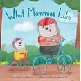 thumbnail image 1 of Pre-Owned What Mommies Like (Board book) 1499808011 9781499808018, 1 of 1