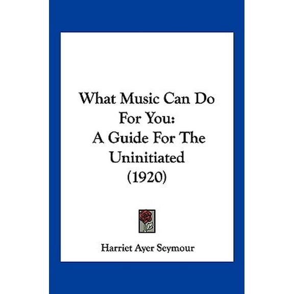 What Music Can Do For You : A Guide For The Uninitiated (1920) (Paperback)