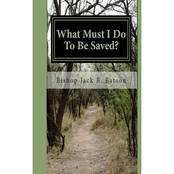 What Must I Do to Be Saved?