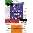 thumbnail image 1 of What My Parents Did Right!: 50 Tips to Positive Parenting, (Paperback), 1 of 1