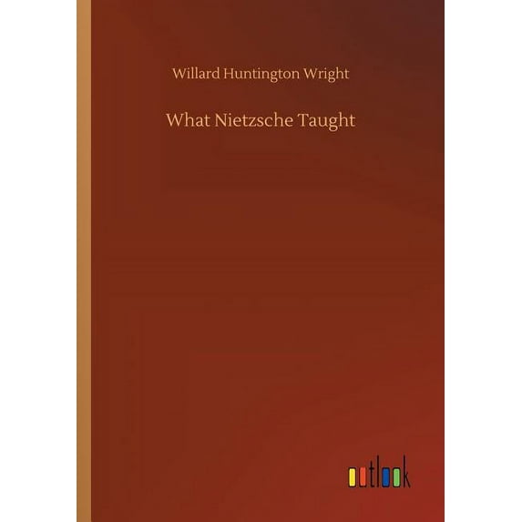 What Nietzsche Taught (Paperback)