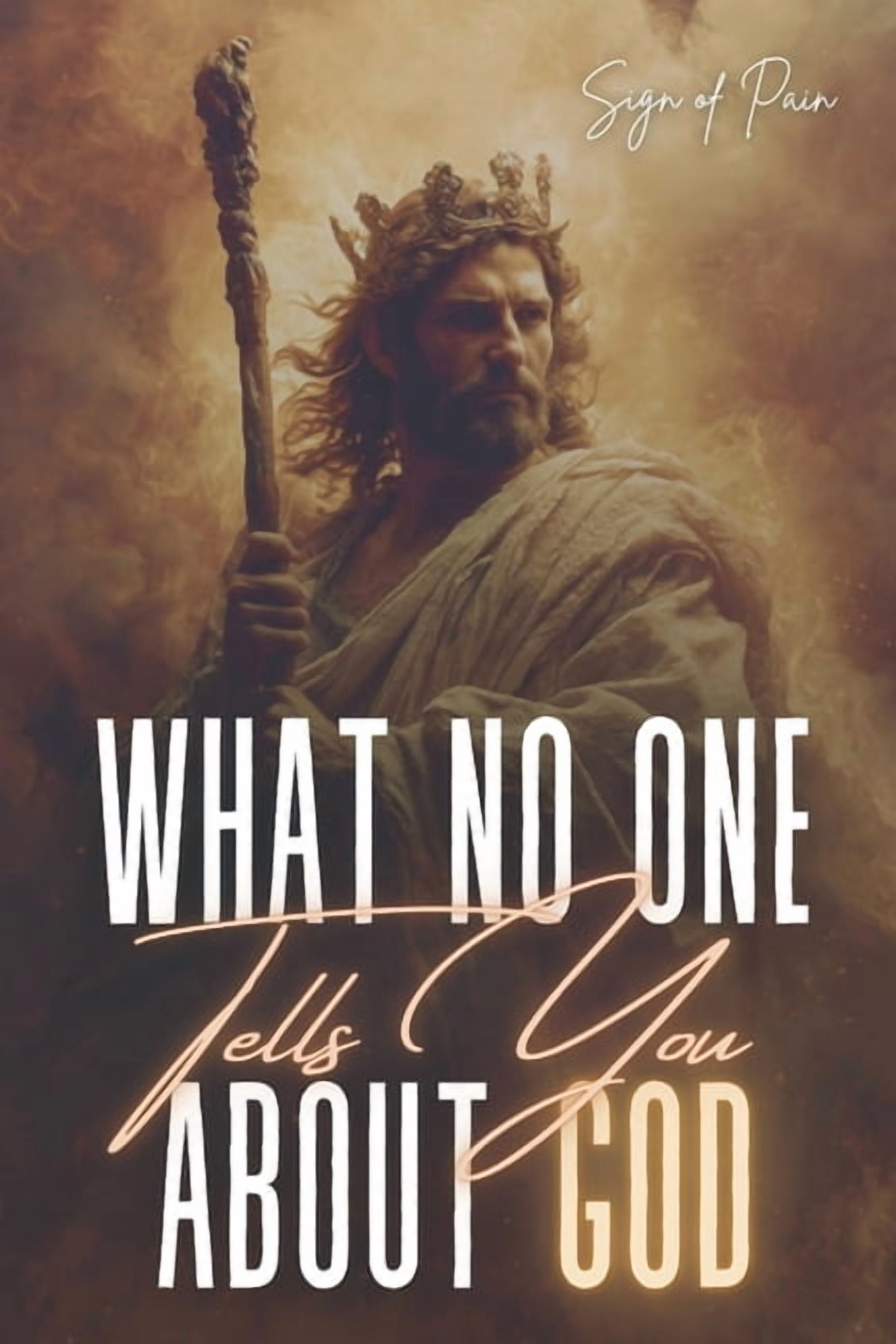 What No One Tells You about God: God Is Not Who You Think He Is, (Paperback)