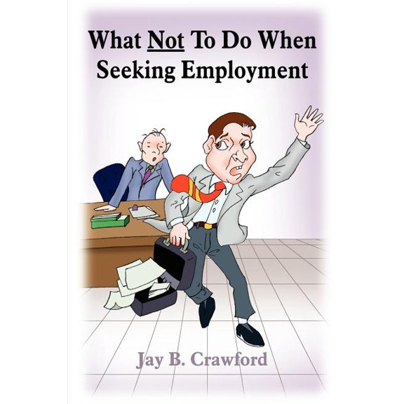 What Not To Do When Seeking Employment