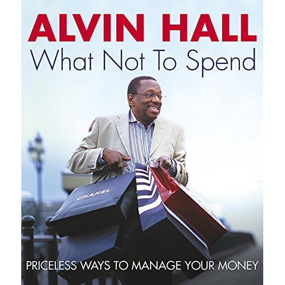 Pre-Owned What Not to Spend - Hall, Alvin