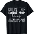 thumbnail image 1 of What Number Are We On? Funny Dance Mom T-Shirt Black Medium, 1 of 4