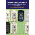 thumbnail image 1 of What Objects Mean: An Introduction to Material Culture, (Paperback), 1 of 1