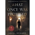 thumbnail image 1 of What Once Was Promised, (Hardcover), 1 of 1