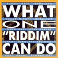 thumbnail image 1 of What One "Riddim" Can Do (Remaster), 1 of 1