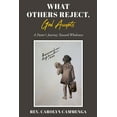 thumbnail image 1 of What Others Reject, God Accepts: A Pastor's Journey Toward Wholeness, (Paperback), 1 of 1