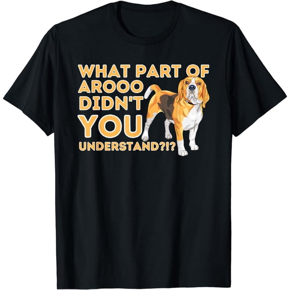 What Part Didn't You Understand - Beagle Dog Lover Pet Owner T-Shirt