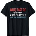 What Part Don't You Understand American Sign Language ASL TShirt