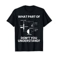 thumbnail image 1 of What Part Don't You Understand Funny HVAC Tech Technician T-Shirt, 1 of 5