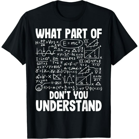 What Part Dont You Understand | Funny Science Engineer Gift T-Shirt