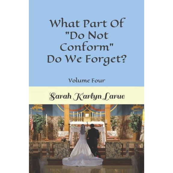 That They Might Have Love: What Part Of "Do Not Conform" Do We Forget? (Paperback)