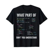 What Part Of Dont You Understand Computer Science Lovers T-Shirt