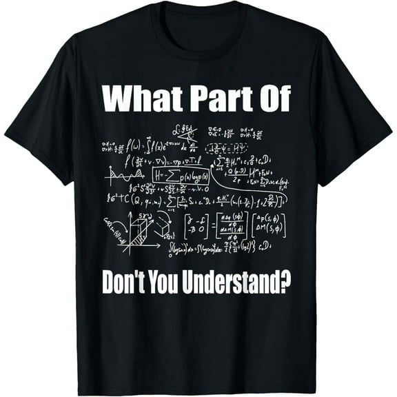 What Part Of Don't You Understand Funny Math Teacher T-Shirt100% cotton short-sleeved shirt for both men and women