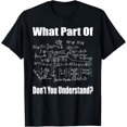 thumbnail image 1 of What Part Of Don't You Understand Funny Math Teacher T-ShirtMen and women, Black T-shirt, size: Extra large, 1 of 4