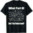 thumbnail image 1 of What Part Of Don't You Understand Funny Math Teacher T-Shirt, 1 of 5