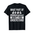 thumbnail image 1 of What Part Of Don't You Understand Sign Language Deaf People T-Shirt, 1 of 5