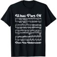 thumbnail image 1 of What Part Of Music Don't You Understand Funny Music Notes T-Shirt, 1 of 3