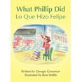 thumbnail image 1 of What Phillip Did/Lo Que Hizo Felipe, (Hardcover), 1 of 1