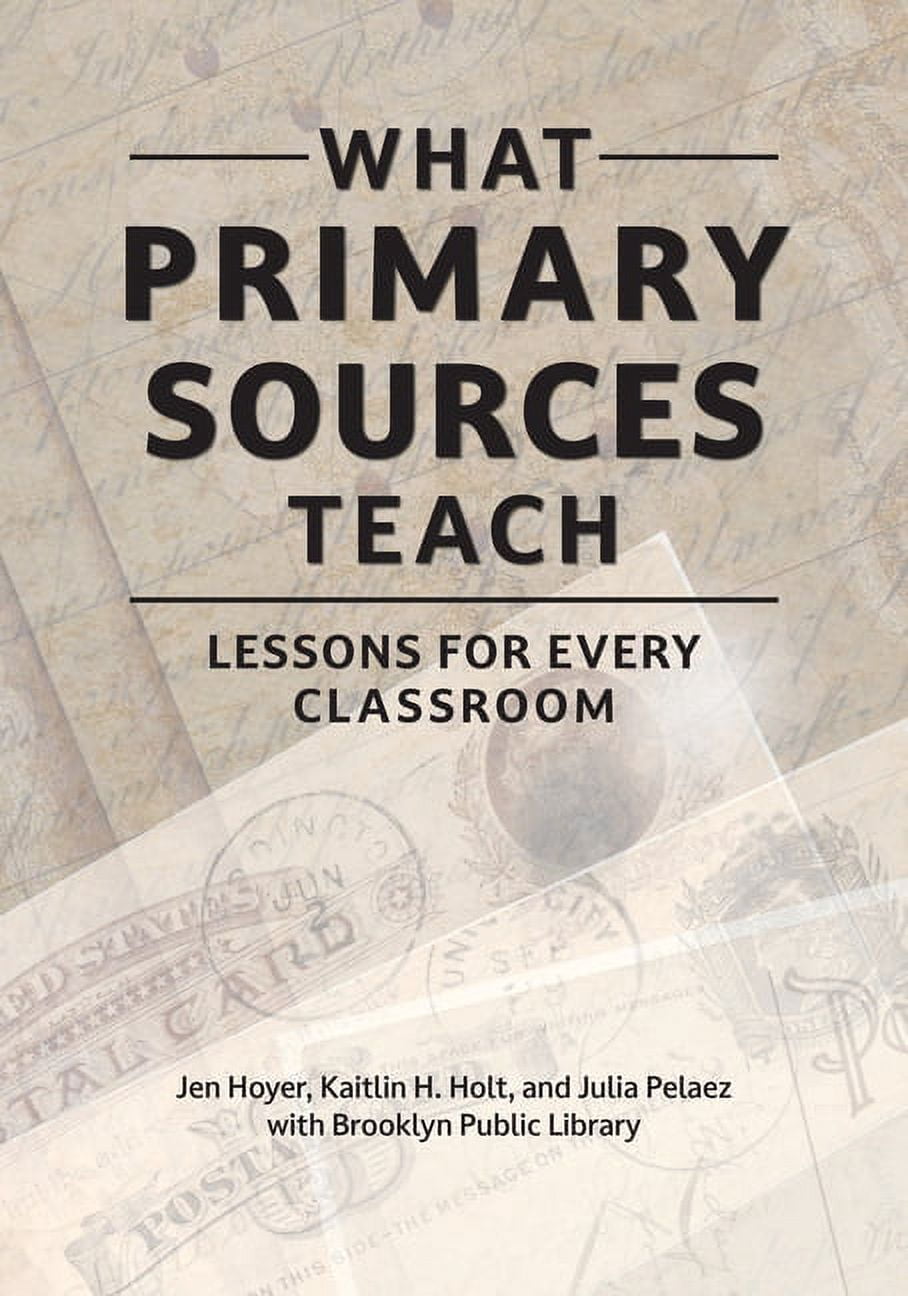 Primary Source Book Examples What Primary Sources Teach: Lessons for Every Classroom, (Paperback ...