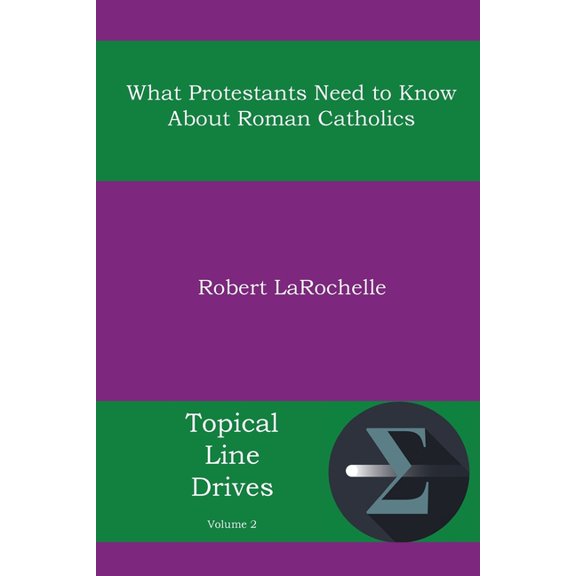 What Protestants Need to Know about Roman Catholics (Paperback)